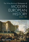 Wiley-Blackwell Dictionary of Modern European History Since 1789