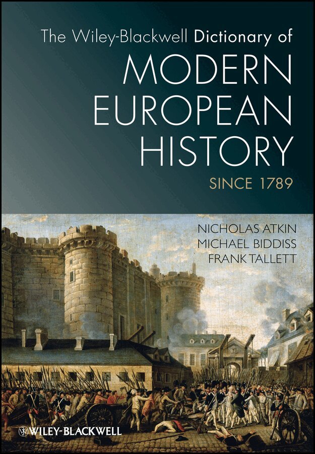 Nicholas Atkin, Michael Biddiss, Frank Tallett - Blackwell Dictionary of Modern European History 1789–2000. Tillgänglighet: Tillfälligt slut