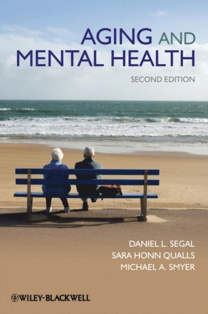 Michael A. Smyer, Sara Honn Qualls, Daniel L. Segal - Aging and Mental Health, E-bok