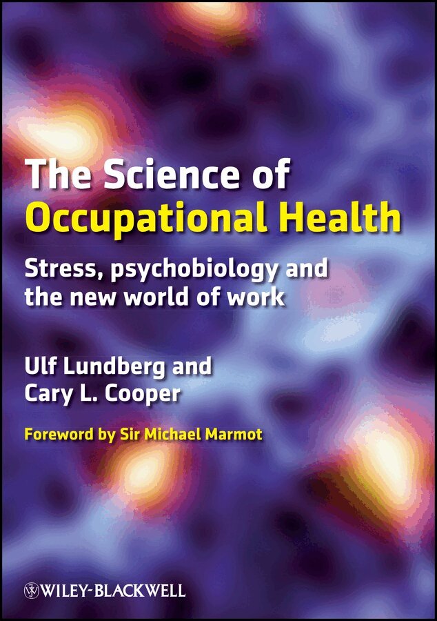 Ulf Lundberg, Cary Cooper CBE - Science of Occupational Health – Stress, Psychobiology and the New World of Work. Tillgänglighet: Tillfälligt slut