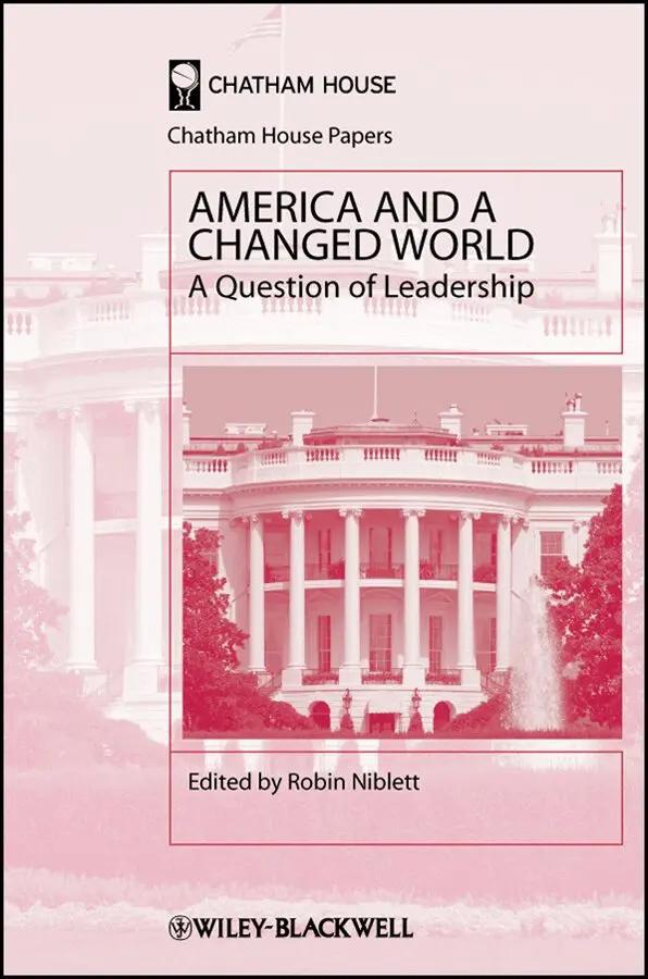 Robin Niblett - America and a Changed World – A Question of Leadership. Tillgänglighet: Tillfälligt slut