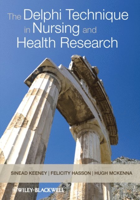 Felicity Hasson, Hugh P. McKenna, Sinead Keeney - Delphi Technique in Nursing and Health Research, E-bok