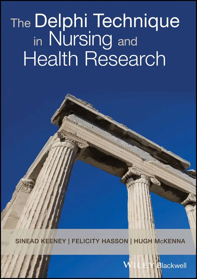 Sinead Keeney, Hugh P. McKenna, Felicity Hasson - Delphi Technique in Nursing and Health Research. Tillgänglighet: Tillfälligt slut