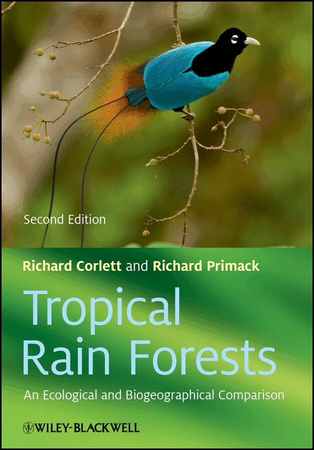 Richard T. Corlett, Richard B. Primack - Tropical Rain Forests – An Ecological and Biogeographical Comparison. Tillgänglighet: Tillfälligt slut