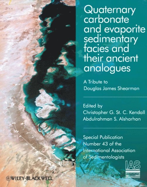 Abdulrahman S. Alsharhan, Christopher G. St. C. Kendall - Quaternary Carbonate and Evaporite Sedimentary Facies and Their Ancient Analogues, E-bok