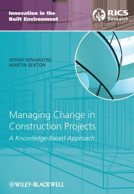 Martin Sexton, Sepani Senaratne - Managing Change in Construction Projects, E-bok