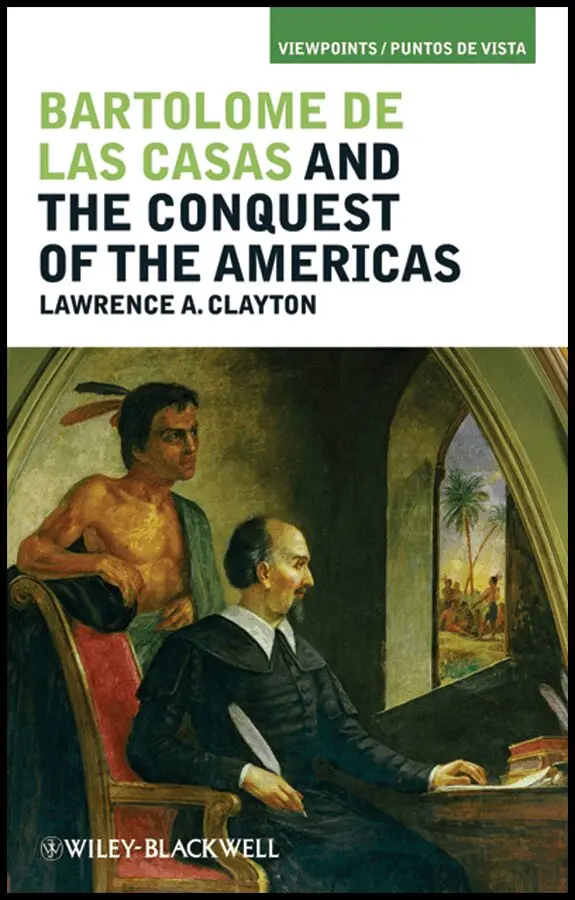 Lawrence A. Clayton - Bartolomé de las Casas and the Conquest of the Americas. Tillgänglighet: Tillfälligt slut