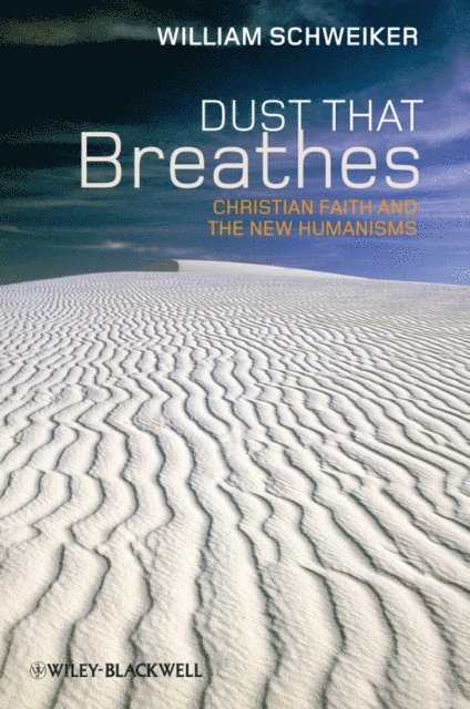 William Schweiker - Dust that Breathes, E-bok