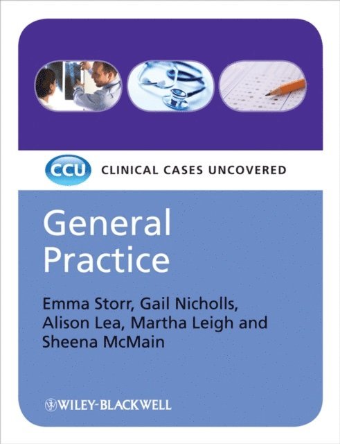 Sheena McMain, Martha Leigh, Alison Lee, Gail Nicholls, Emma Storr - General Practice, eTextbook, E-bok