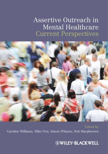 Rob MacPherson, Simon Wharne, Mike Firn, Caroline Williams - Assertive Outreach in Mental Healthcare, E-bok
