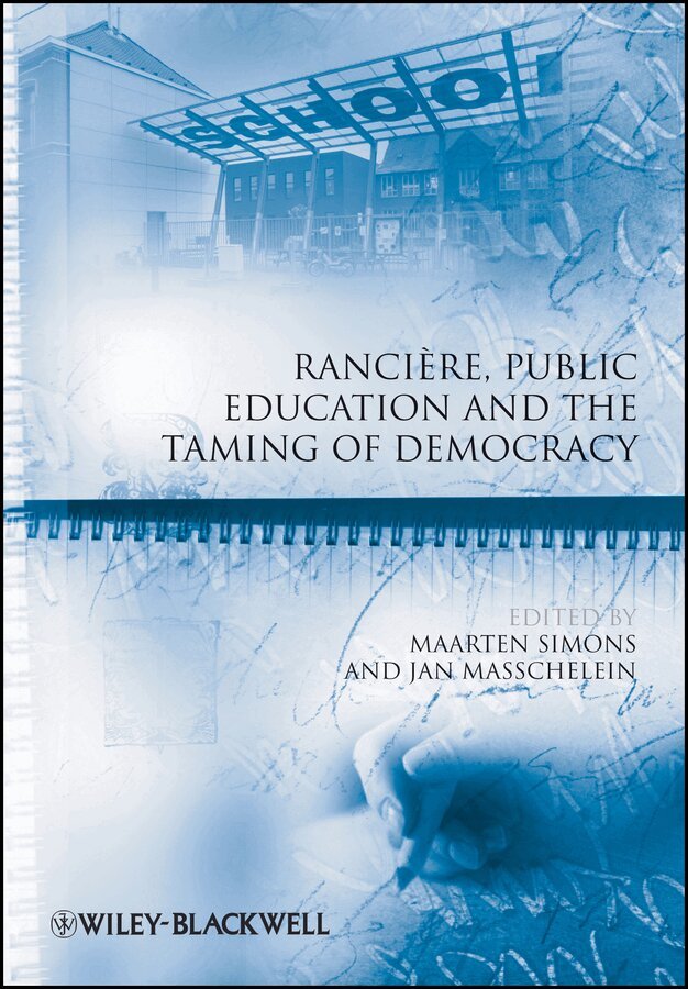 M Simons, Maarten Simons, Jan Masschelein - Rancière, Education and the Taming of Democracy. Tillgänglighet: Tillfälligt slut