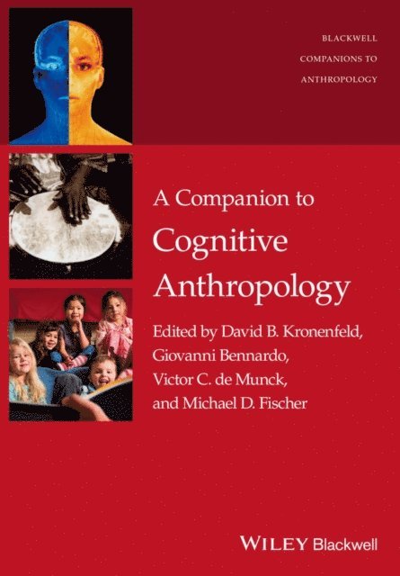 Michael D. Fischer, Victor C. de Munck, Giovanni Bennardo, David B. Kronenfeld - Companion to Cognitive Anthropology, E-bok