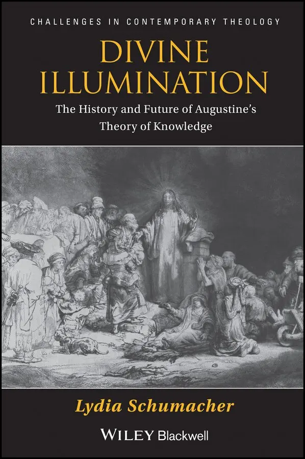 Lydia Schumacher - Divine Illumination – The History and Future of Augustine′s Theory of Knowlege. Tillgänglighet: Tillfälligt slut