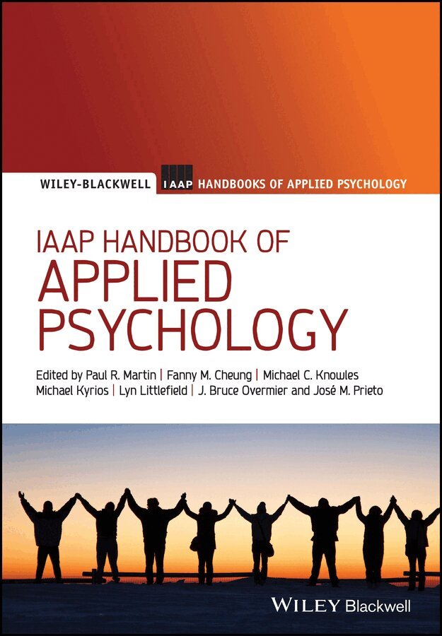 Paul R. Martin, Fanny Cheung, Michael C. Knowles, Michael Kyrios, Lyn Littlefield, J. Bruce Overmier, José M. Prieto - IAAP Handbook of Applied Psychology. Tillgänglighet: Tillfälligt slut