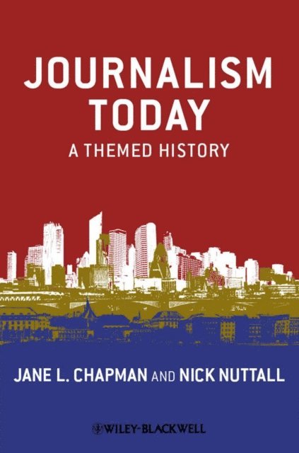 Nick Nuttall, Jane L. Chapman - Journalism Today, E-bok