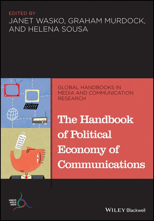 Janet Wasko, Graham Murdock, Helena Sousa - Handbook of Political Economy of Communications. Tillgänglighet: Tillfälligt slut