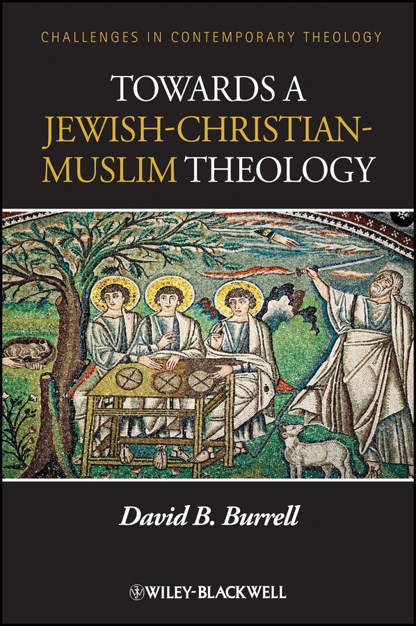 David B. Burrell - Towards a Jewish–Muslim–Christian Theology. Tillgänglighet: Tillfälligt slut