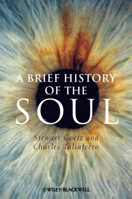 Charles Taliaferro, Stewart Goetz - Brief History of the Soul, E-bok