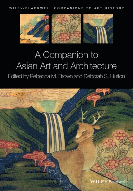 Deborah S. Hutton, Rebecca M. Brown - Companion to Asian Art and Architecture, E-bok