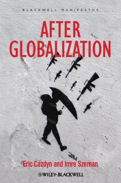 Imre Szeman, Eric Cazdyn - After Globalization, E-bok