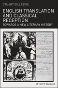 English Translation and Classical Reception - Towards a New Literary History
