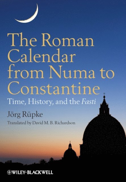 J rg R pke - Roman Calendar from Numa to Constantine, E-bok