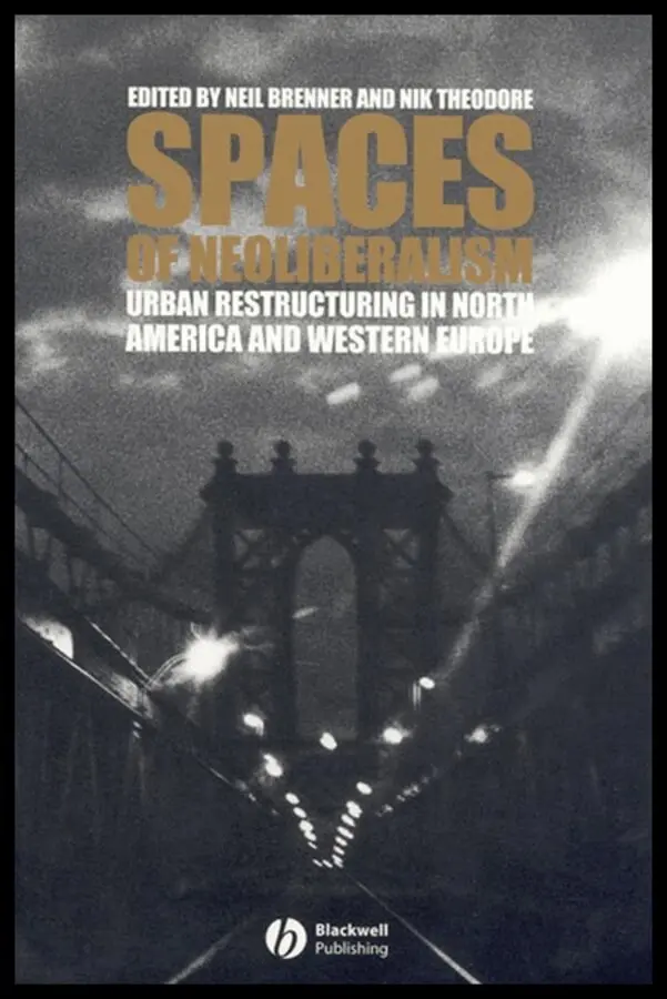 Neil Brenner, Nik Theodore - Spaces of Neoliberalism – Urban Restructuring in North America and Western Europe. Tillgänglighet: Tillfälligt slut