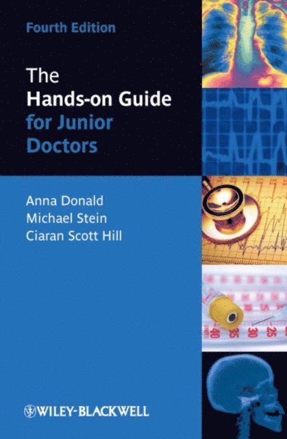 Ciaran Scott Hill, Mike Stein, Anna Donald - Hands-on Guide for Junior Doctors, E-bok