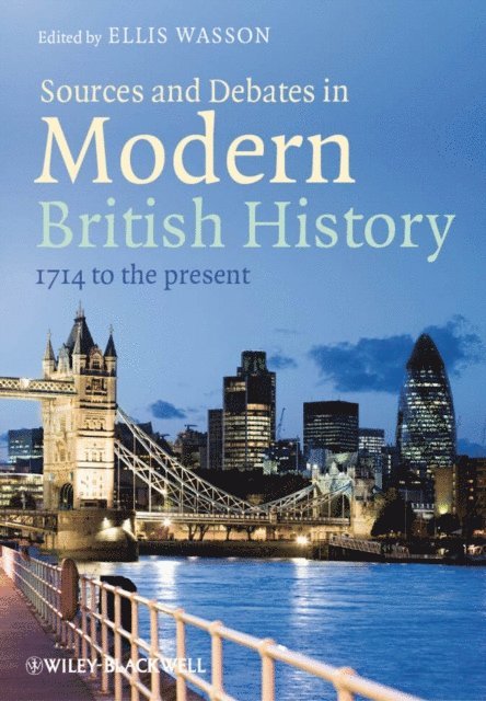 Ellis Wasson - Sources and Debates in Modern British History, E-bok