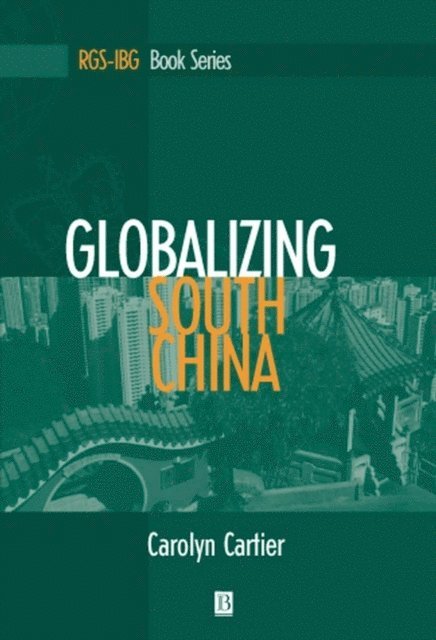 Carolyn Cartier - Globalizing South China, E-bok