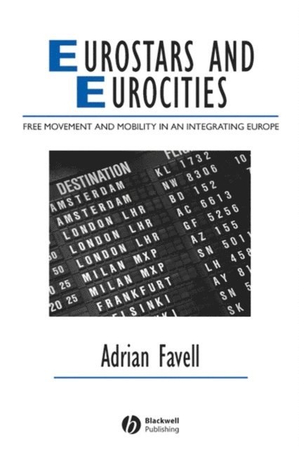 Adrian Favell - Eurostars and Eurocities, E-bok