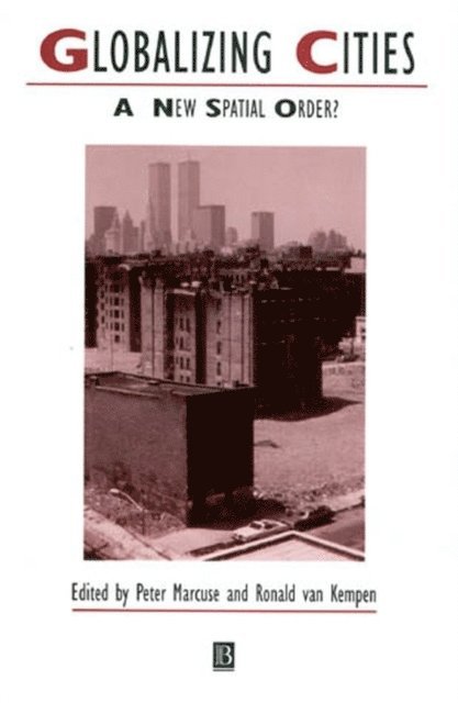 Ronald Van Kempen, Peter Marcuse - Globalizing Cities, E-bok