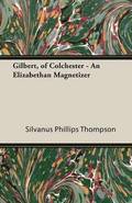 Gilbert, Of Colchester - An Elizabethan Magnetizer