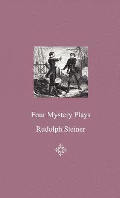 Rudolph Steiner - Four Mystery Plays, Inbunden