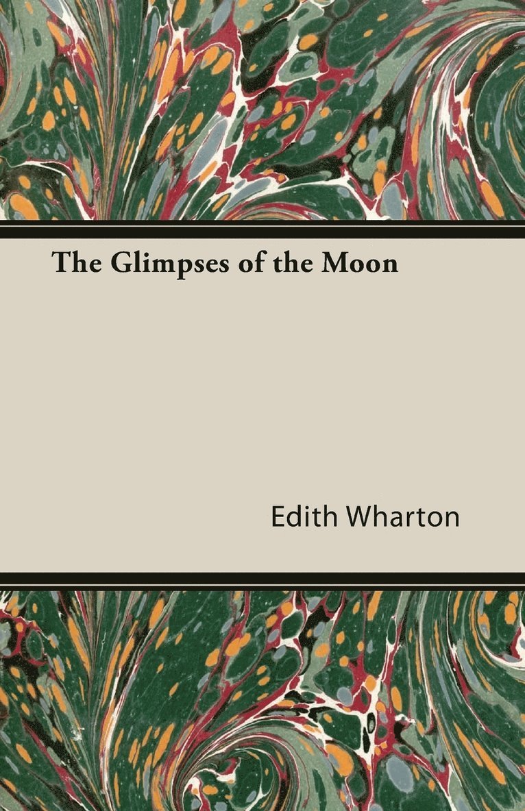 Edith Wharton - Glimpses Of The Moon, Häftad