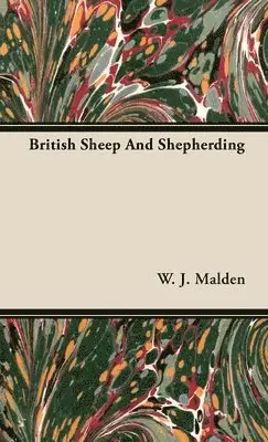 W. J. Malden - British Sheep And Shepherding, Inbunden. Tillgänglighet: Lägg i varukorg