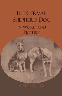 V. Stephanitz - German Shepherd Dog In Word And Picture, Inbunden. Tillgänglighet: Lägg i varukorg
