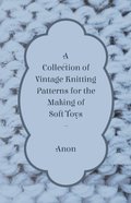 Collection of Vintage Knitting Patterns for the Making of Soft Toys