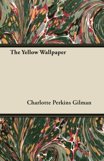 Charlotte Perkins Gilman - Yellow Wallpaper, E-bok