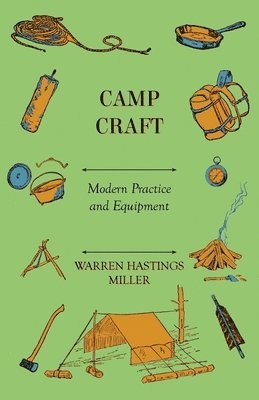 Warren Hastings Miller - Camp Craft - Modern Practice And Equipment, Häftad. Tillgänglighet: Lägg i varukorg
