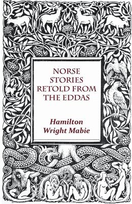 Norse Stories Retold From The Eddas av Hamilton Wright Mabie