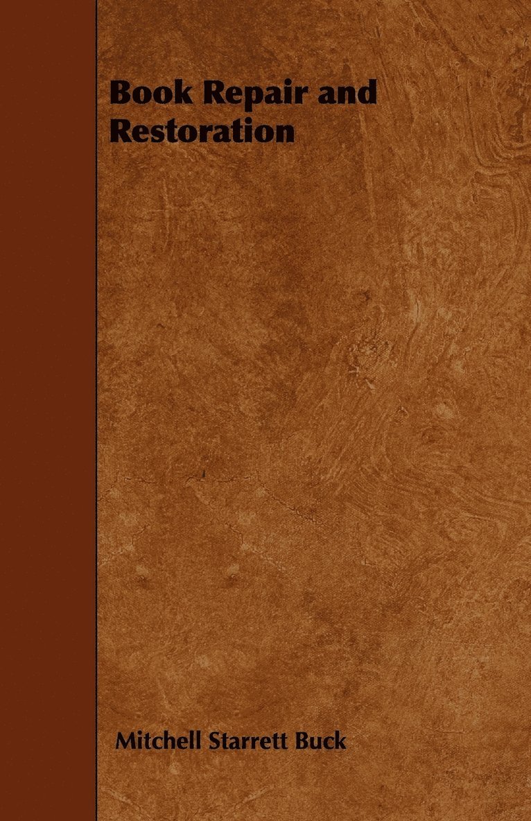 Mitchell Starrett Buck - Book Repair and Restoration, Häftad