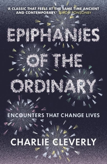 Charlie Cleverly - Epiphanies of the Ordinary, E-bok