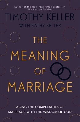 Timothy Keller - Meaning of Marriage, Häftad