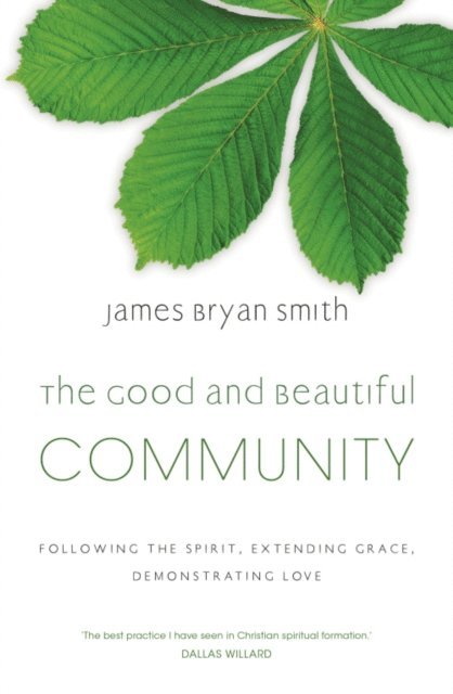 James Bryan Smith - Good and Beautiful Community, E-bok
