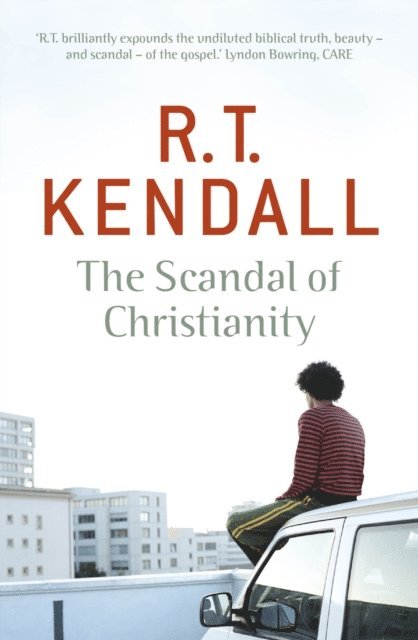 R.T. Kendall, R T Kendall Ministries Inc. - Scandal of Christianity, E-bok
