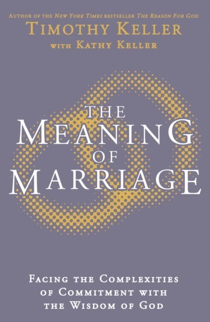 Timothy Keller - Meaning of Marriage, E-bok