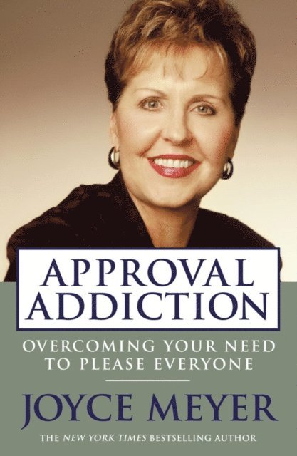 Joyce Meyer - Approval Addiction, E-bok
