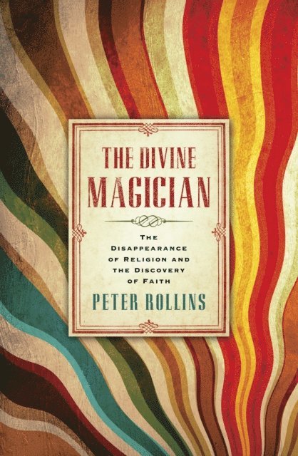 Peter Rollins - Divine Magician, E-bok