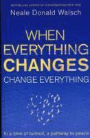 When Everything Changes, Change Everything